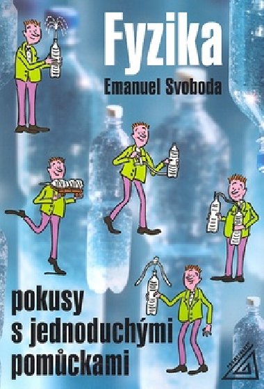 Fyzika pokusy s jednoduchmi pomckami - Emanuel Svoboda