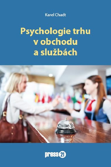 Psychologie trhu v obchodu a slubch - Chadt Karel