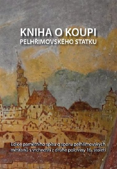 Kniha o koupi pelhimovskho statku - Pavel Holub,Karel Kratochvl