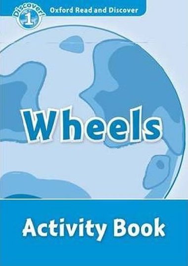 Oxford Read and Discover: Level 1: Wheels Activity Book - Sved Rob