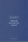 Zklady metafyziky mrav - Immanuel Kant
