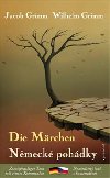 Německé pohádky / Die Märchen - Jacob Grimm,Wilhelm Grimm
