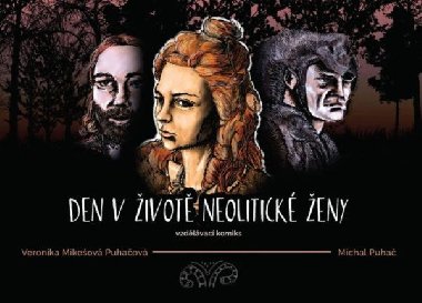 Den v ivot neolitick eny - Puhaov Veronika, Puha Michal
