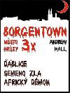3x borgentown, msto hrzy - Andrew Hall