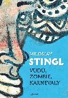 Vd, zombie, karnevaly - Miloslav Stingl