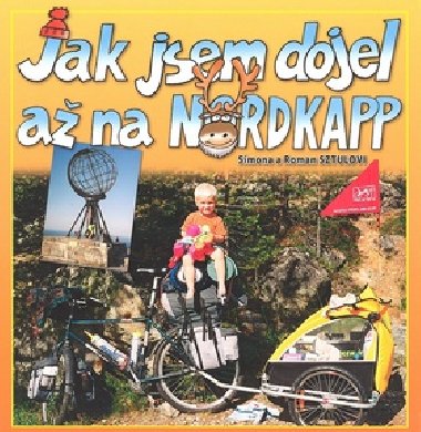 Jak jsem dojel a na nordkapp - Simona a Roman Sztulovi