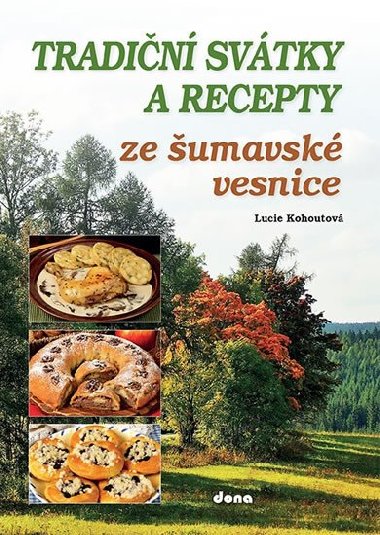 Tradin svtky a recepty ze umavsk vesnice - Lucie Kohoutov