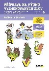 Pprava na vuku vyjmenovanch slov - Pracovn seit 6 - Romana Rikov; Jan-Michal Mleziva
