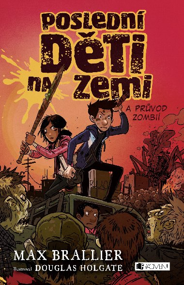 Posledn dti na Zemi a prvod zombi - Max Brallier