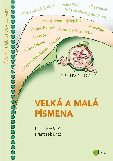 DESETIMINUTOVKY. Velk a mal psmena - Pavla Broov; Frantiek Bro