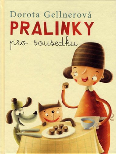 Pralinky pro sousedku - Dorota Gellnerov