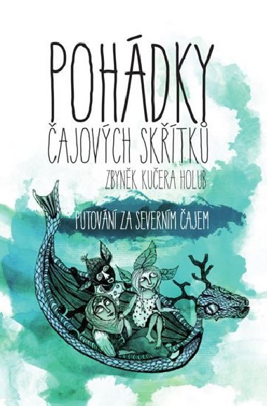 Pohdky ajovch sktk: putovn za severnm ajem - Zbynk Kuera Holub