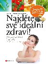 Najdte sv ideln zdrav! - Andersen Scott Wayne