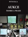 Aukce - teorie a praxe - Fiala Petr