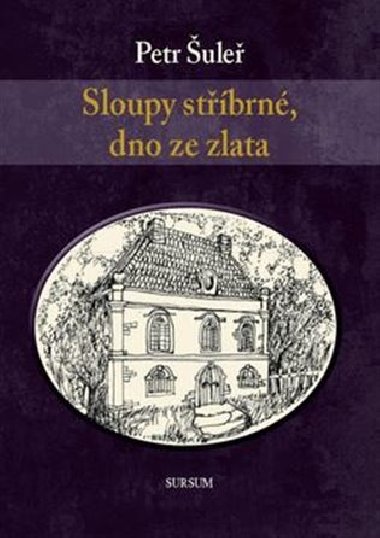 Sloupy stbrn, dno ze zlata - Petr ule