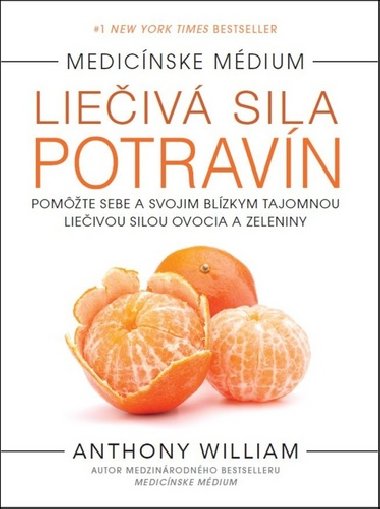 Medicnske mdium Lieiv sila potravn - Anthony William