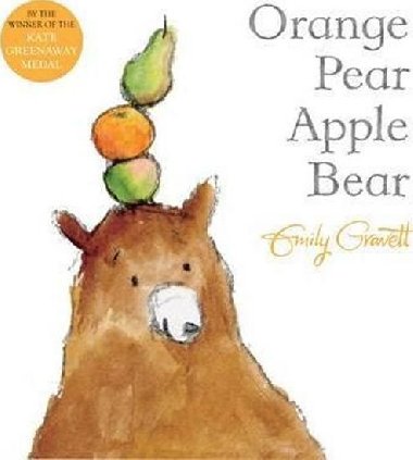 Orange Pear : Apple Bear - Gravett Emily