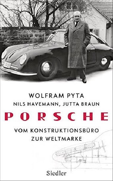 Porsche : Vom Konstruktionsbro zur Weltmarke - Pyta Wolfram