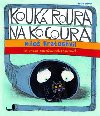 Kouk roura na kocoura - Milo Kratochvl