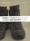 Ternn vzkum v sociln a kulturn antropologii - Martin Soukup