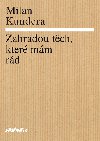 Zahradou tch, kter mm rd - Milan Kundera