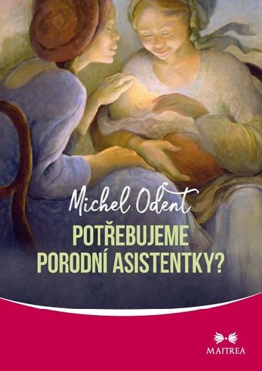 Potebujeme porodn asistentky? - Michel Odent