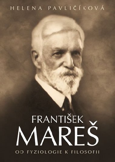 Frantiek Mare - Od fyziologie k filosofii - Helena Pavlikov