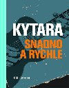 Kytara snadno a rychle - Phil Capone
