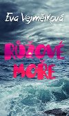 Růžové moře - Eva Vejmělková