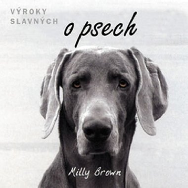 Vroky slavnch o psech - Milly Brown
