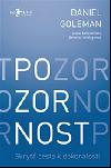 Pozornost - Skryt cesta k dokonalosti - Daniel Goleman