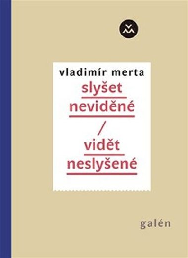 Vidt neslyen/slyet nevidn - Vladimr Merta