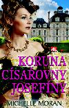 Koruna csaovny Josefny - Michelle Moran