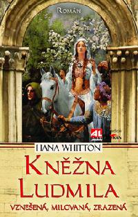 Kněžna Ludmila - Hana Whitton