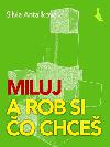Miluj - a rob si, o chce - Silvia Antalkov