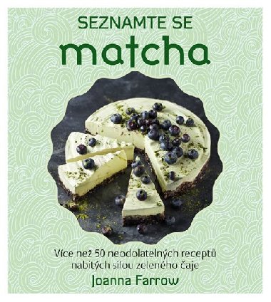 Seznamte se: MATCHA - Joanna Farrow