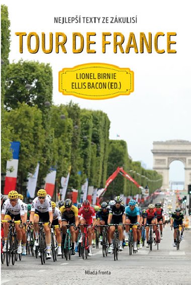 Tour de France - Nejlepší texty ze zákulisí - Ellis Bacon, Lionel Birdie