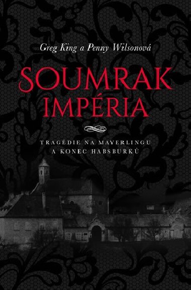 Soumrak impria - Greg King; Penny Wilsonov