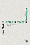 Etika, život, instituce - Jan Sokol