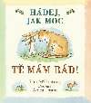 Hdej, jak moc t mm rd! - Sam McBratney; Anita Jeram