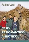 Cesty za romantikou a erotikou - Radim Uzel