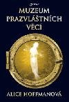 Muzeum prazvltnch vc - Alice Hoffmanov