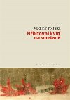 Hřbitovní kvítí na smetaně - Vladimír Poštulka