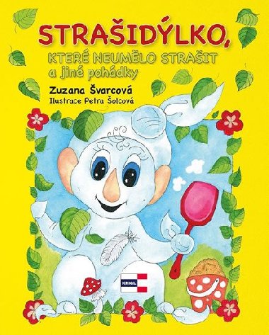 Straidlko, kter neumlo strait a dal pohdky - Zuzana varcov; Petra olcov