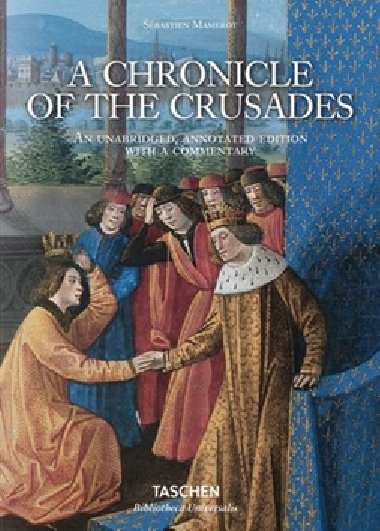 A Chronicle of the Crusades - Sbastien Mamerot
