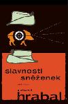 Slavnosti sněženek - Bohumil Hrabal