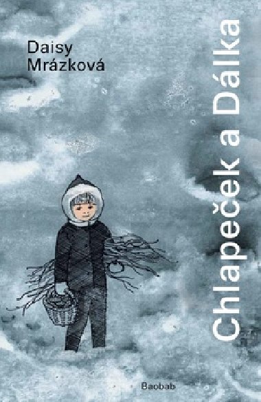 Chlapeček a Dálka - Daisy Mrázková