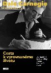 Cesta k vyrovnanému životu - Jak úspěšně řešit konflikty v práci i osobním životě - Dale Carnegie