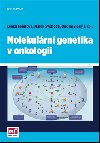 Molekulrn genetika v onkologii - Lenka Foretov; Marek Svoboda; Ondej Slab