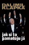Jak si to pamatuju j - Dalimil Klapka